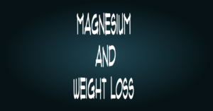Magnesium and Weight Loss Loveland Medical Clinic 970-541-0903
