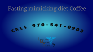 Fasting mimicking diet Coffee Loveland Medical Clinic