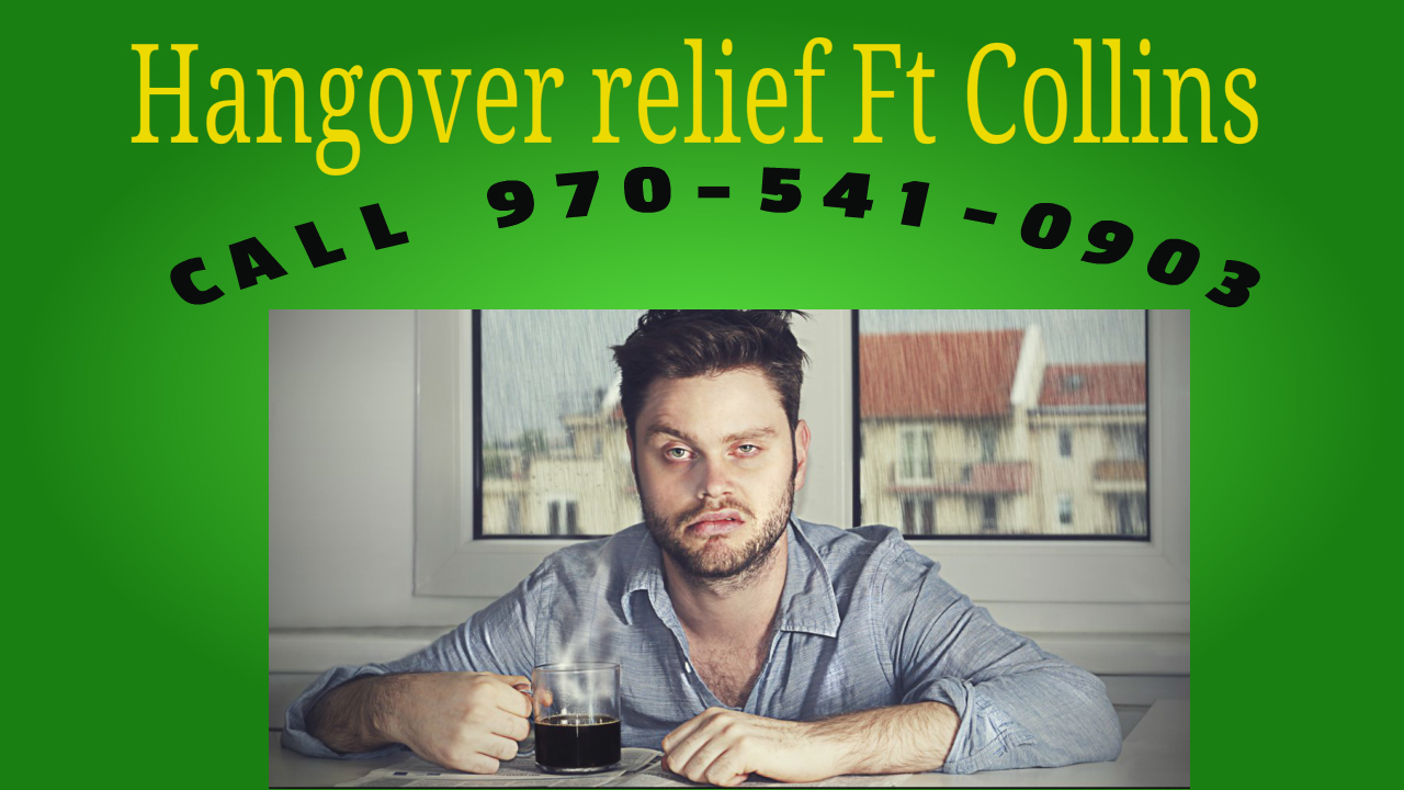 hangover relief Ft Collins Loveland Medical Clinic