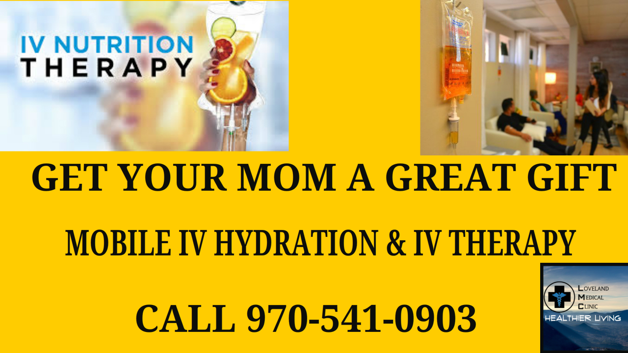 IV hydration therapy mothers day Loveland Medical Clinic